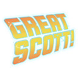 GREAT SCOTT!